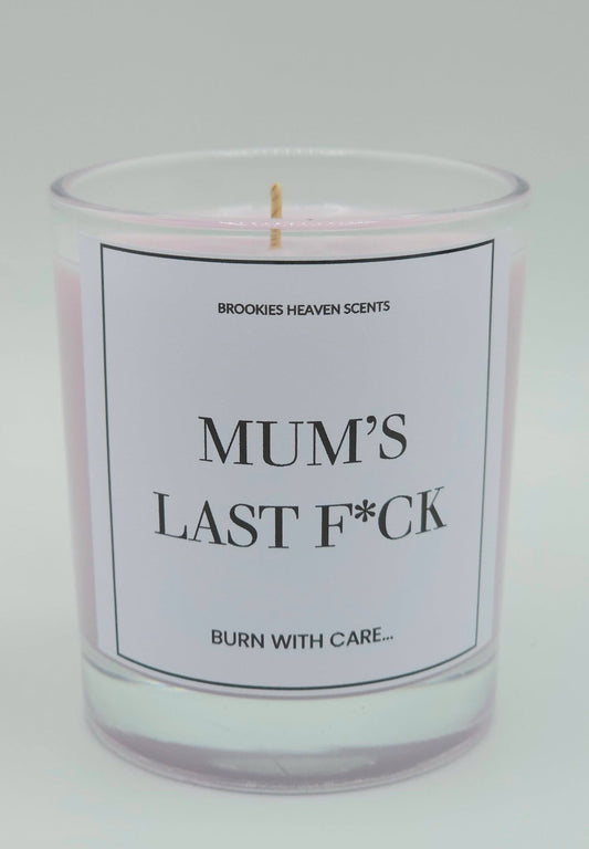 Mum's Last F*ck... Burn With Care Mothers Day Candle